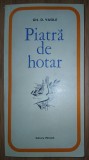 Gh. D. Vasile - Piatră de hotar (Editura Militară, 1977)