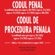 Codul penal Codul de procedură penală. Ediția a 13-a actualizată la 6 august 2023 - Paperback brosat - Dragoş Bogdan, Petruţ Ciobanu - Rosetti Interna