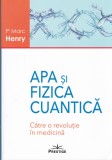 AS - PR MARC HENRY - APA SI FIZICA CUANTICA, CATRE O REVOLUTIE IN MEDICINA