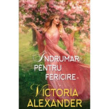 Indrumar pentru fericire - Victoria Alexander