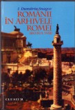 C5355N Rom&acirc;nii &icirc;n arhivele Romei (secolul XVIII) de Ion Dumitriu-Snagov 1999
