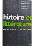M. Rene Pomeau - Histoire et litterature - Les ecrivains et la politique (editia 1977)
