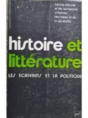 M. Rene Pomeau - Histoire et litterature - Les ecrivains et la politique (Editia: 1977) foto