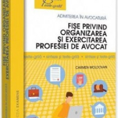 Fise privind organizarea si exercitarea profesiei de avocat Sinteze si teste-grila | Carmen Moldovan