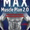 The M.A.X. Muscle Plan 2.0