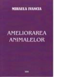Ameliorarea animalelor - Mihaela Ivancia