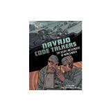 Navajo Code Talkers: Top Secret Messengers of World War II