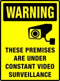 Sign warning these premises are under constant video surveillance