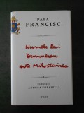 PAPA FRANCISC - NUMELE LUI DUMNEZEU ESTE MILOSTIVIREA