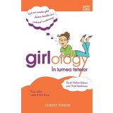 Girlology. &Icirc;n lumea fetelor