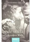 Jeannette Walls - Castelul de sticla (Editia: 2015)