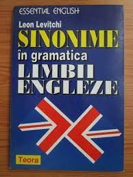 Sinonime in gramatica limbii engleze - Leon D. Levitchi foto