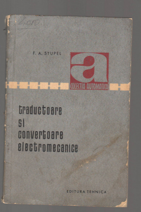 C9590 TRADUCTOARE SI CONVERTOARE ELECTROMAGNETICE - F.A. STUPEL