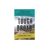 Tough Broad: From Boogie Boarding to Wing Walking--How Outdoor Adventure Improves Our Lives as We Age