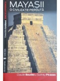Claude Baudez - Mayasii. O civilizatie pierduta (Editia: 2007)