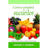 Cartea completa a sucurilor - Michael T. Murray