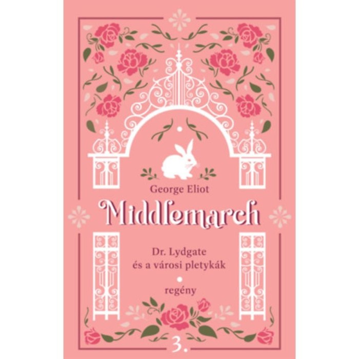 Middlemarch - Dr. Lydgate &eacute;s a v&aacute;rosi pletyk&aacute;k - George Eliot