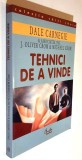 Tehnici de a vinde. Cum sa vindeti mai mult si mai bine &ndash; Dale Carnegie