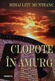 Cumpara ieftin Clopote in amurg - 2011 - Mihai Litu Munteanu (AM101)