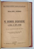 PRIVELISTI BASARABENE de D. IOV , 1937 / PE DRUMURI BASARABENE , A DOUA ZI DUPA UNIRE de AUREL I. GHEORGHIU , 1923 *COLEGAT DE DOUA VOLUME
