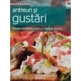 Mariana Robescu - Antreuri si gustari. Gustari irezistibile pentru o masa de neuitat (Editia: 2011)