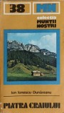 Piatra Craiului: Harta Turistica Inclusa - Ion Ionescu-Dunareanu, 1986, Ghid Turistic, MUNTII NOSTRI, Geografie, Carte, Romania