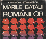 GHEORGHE ROMANESCU - MARILE BATALII ALE ROMANILOR