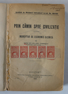 PRIN CAMIN SPRE CIVILIZATIE , INDREPTAR DE ECONOMIE CASNICA de MARIA COLONEL DOBRESCU , 1925 foto