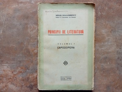 PRINCIPII DE LITERATURA - VOLUMUL I - CAPODOPERA de MIHAIL DRAGOMIRESCU foto