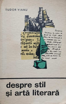 DESPRE STIL SI ARTA LITERARA-TUDOR VIANU-258318 foto