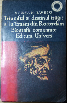 Stefan Zweig - Triumful și destinul tragic al lui Erasm din Rotterdam foto