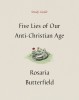 Five Lies of Our Anti-Christian Age Study Guide