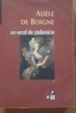 UN SECOL DE ZADARNICIE: VOL 1 - ADELE DE BOIGNE