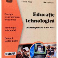 Educatie tehnologica - Clasa 8 - Manual - Eliza Constantin, Mihai Nedelcu, Felicia Visan, Marius Visan