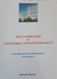 ZECE EXERCITII DE INGINERIE CONSTITUTIONALA-SORIN BOCANCEA, DANIEL SANDRU-244556