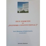 ZECE EXERCITII DE INGINERIE CONSTITUTIONALA-SORIN BOCANCEA, DANIEL SANDRU-244556