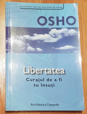 Libertatea. Curajul de a fi tu insuti de Osho foto
