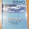 Libertatea. Curajul de a fi tu insuti de Osho