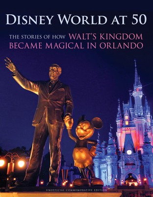 Disney World at 50: The Stories of How Walt&amp;#039;s Kingdom Became Magic in Orlando foto