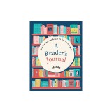 A Reader's Journal: Read, Remember, and Reflect on Your Favorite Books
