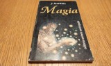 MAGIA - J. Maxwell - Editura Univers Enciclopedic, 1995, 179 p.