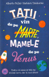 Tatii vin de pe Marte, mamele de pe Venus | Alberto Pellai, Barbara Tamborini