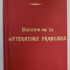 HISTOIRE DE LA LITTERATURE FRANCAISE par RENE DOUMIC , 1917 , PREZINTA URME DE UZURA