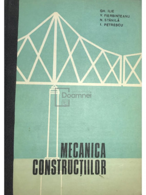 Gh. Ilie - Mecanica construcțiilor (editia 1987) foto