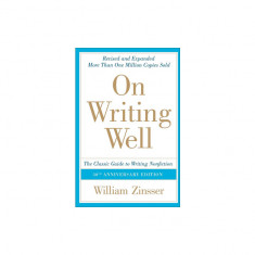 On Writing Well: The Classic Guide to Writing Nonfiction