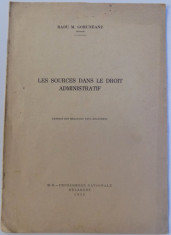 LES SOURCES DANS LE DROIT ADMINISTRATIF par RADU M . GORUNEANU , 1935 foto