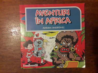 Aventuri in Africa + Cartea cu muschetari - Adrian Andronic / R8P5F foto