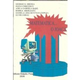 Matematica... o joaca - Elena Chiritescu, Georgeta Drenea