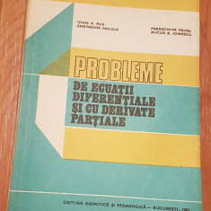 Probleme de ecuatii diferentiale si cu derivate partiale de Ioan A. Rus