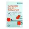 P Sloane - G&acirc;ndește ca un inovator. 76 lecții de business de la marii creatori